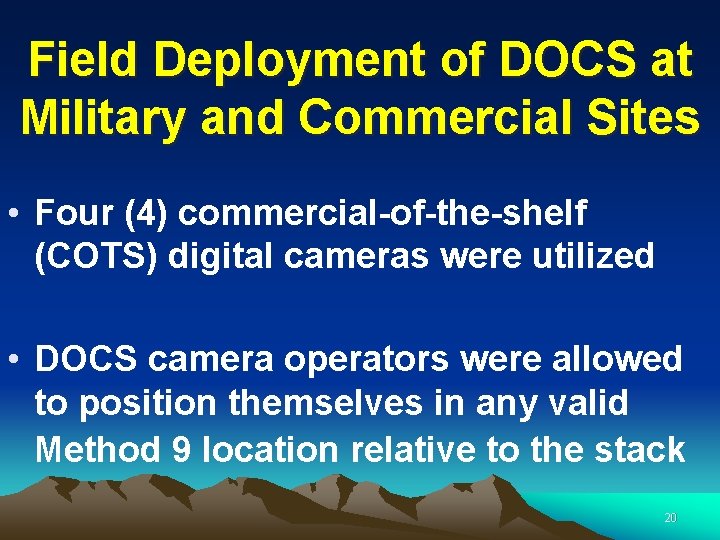 Field Deployment of DOCS at Military and Commercial Sites • Four (4) commercial-of-the-shelf (COTS)