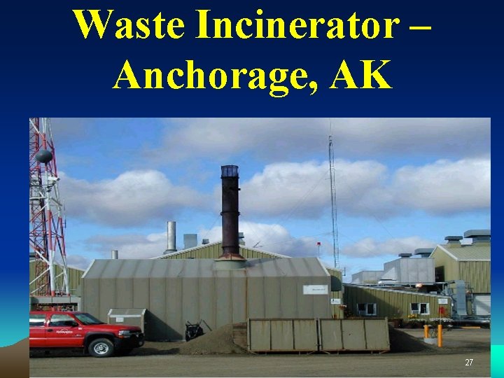 Waste Incinerator – Anchorage, AK 27 