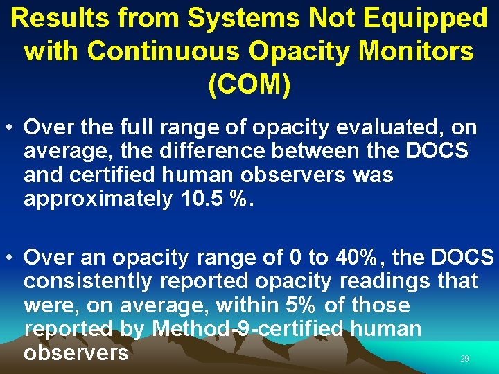 Results from Systems Not Equipped with Continuous Opacity Monitors (COM) • Over the full