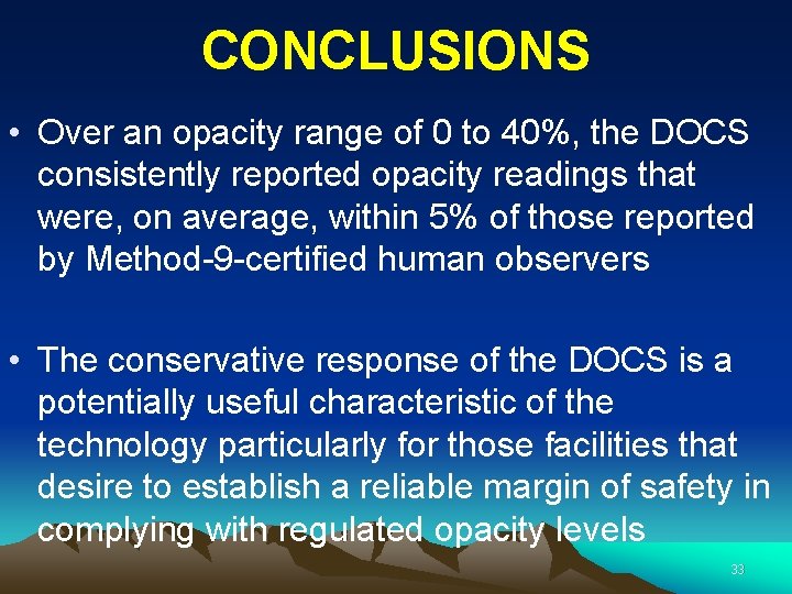 CONCLUSIONS • Over an opacity range of 0 to 40%, the DOCS consistently reported