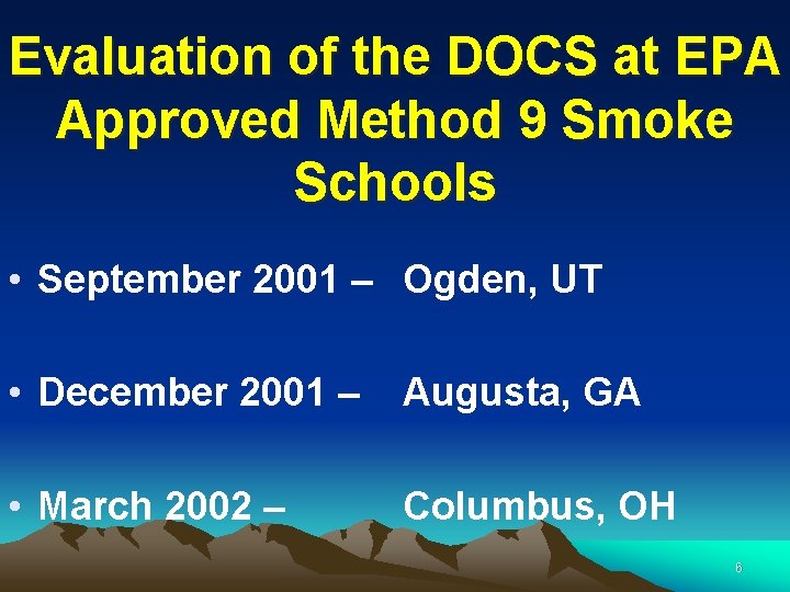 Evaluation of the DOCS at EPA Approved Method 9 Smoke Schools • September 2001