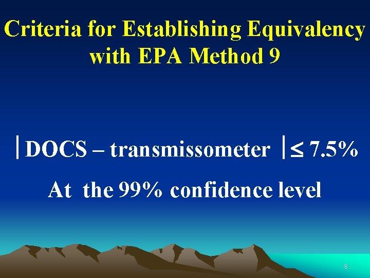 Criteria for Establishing Equivalency with EPA Method 9 ÷ DOCS – transmissometer ÷ £