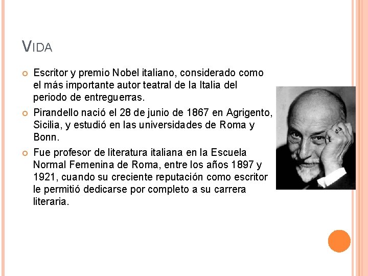 VIDA Escritor y premio Nobel italiano, considerado como el más importante autor teatral de