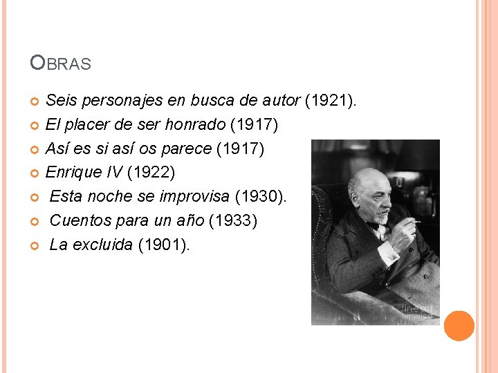OBRAS Seis personajes en busca de autor (1921). El placer de ser honrado (1917)