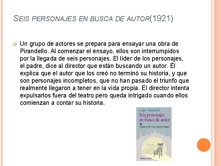 SEIS PERSONAJES EN BUSCA DE AUTOR (1921) Un grupo de actores se prepara ensayar