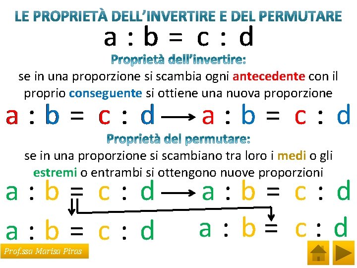 a: b= c: d se in una proporzione si scambia ogni antecedente con il