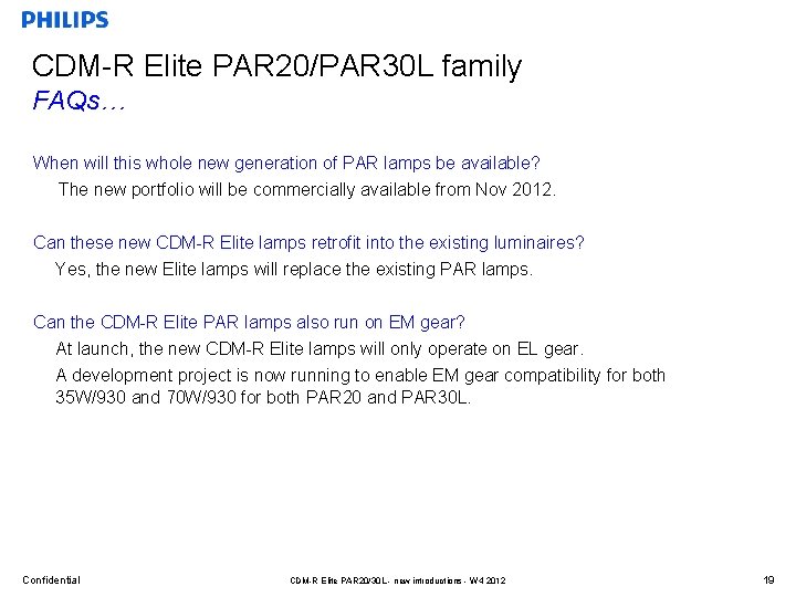 CDM-R Elite PAR 20/PAR 30 L family FAQs… When will this whole new generation