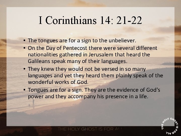 I Corinthians 14: 21 -22 • The tongues are for a sign to the