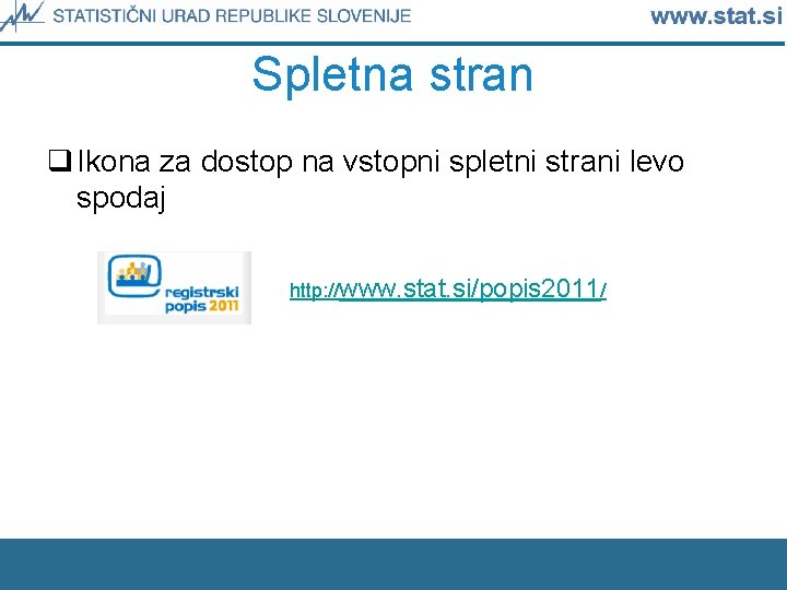 Spletna stran q Ikona za dostop na vstopni spletni strani levo spodaj http: //www.