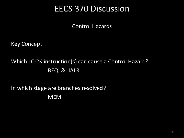 EECS 370 Discussion Control Hazards Key Concept Which LC-2 K instruction(s) can cause a