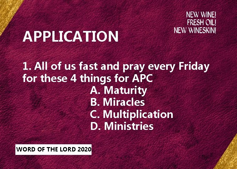 APPLICATION 1. All of us fast and pray every Friday for these 4 things