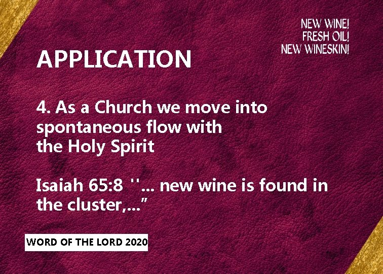 APPLICATION 4. As a Church we move into spontaneous flow with the Holy Spirit