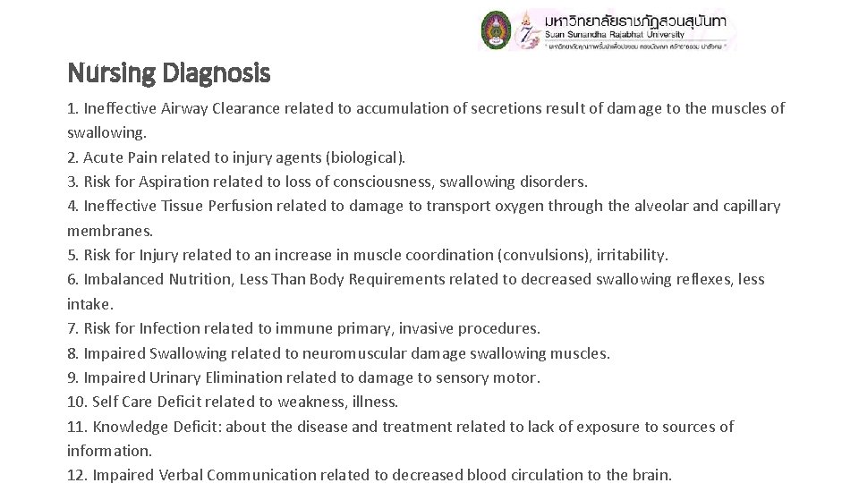 Nursing Diagnosis 1. Ineffective Airway Clearance related to accumulation of secretions result of damage Nursing Diagnosis 1. Ineffective Airway Clearance related to accumulation of secretions result of damage