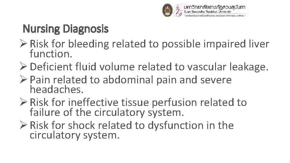 Nursing Diagnosis Ø Risk for bleeding related to possible impaired liver function. Ø Deficient Nursing Diagnosis Ø Risk for bleeding related to possible impaired liver function. Ø Deficient