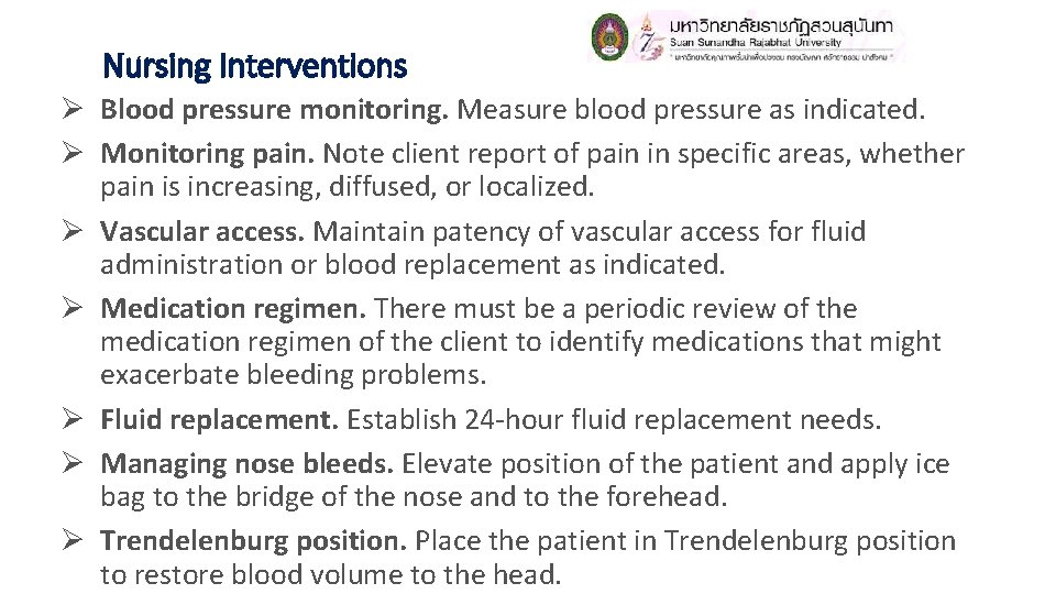 Nursing Interventions Ø Blood pressure monitoring. Measure blood pressure as indicated. Ø Monitoring pain. Nursing Interventions Ø Blood pressure monitoring. Measure blood pressure as indicated. Ø Monitoring pain.