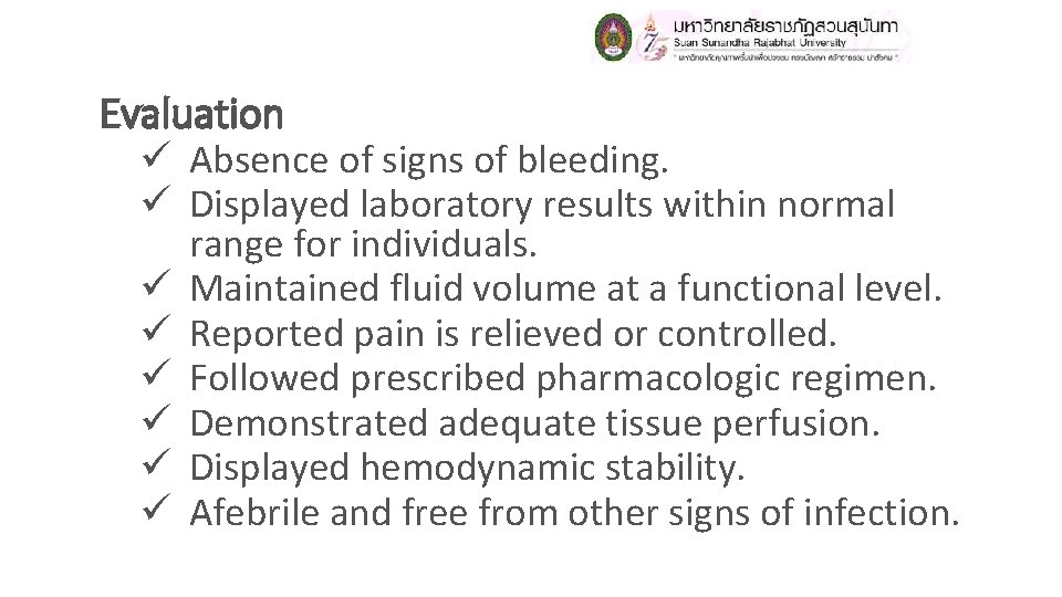 Evaluation ü Absence of signs of bleeding. ü Displayed laboratory results within normal range Evaluation ü Absence of signs of bleeding. ü Displayed laboratory results within normal range