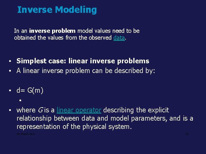 Inverse Modeling In an inverse problem model values need to be obtained the values