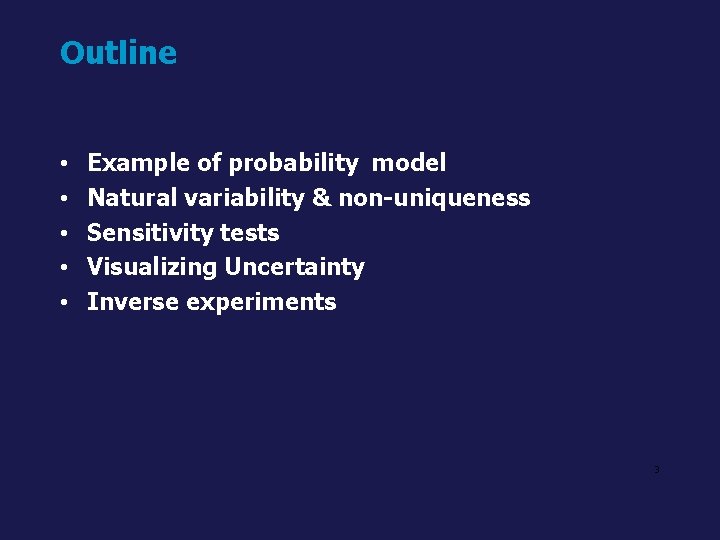 Outline • • • Example of probability model Natural variability & non-uniqueness Sensitivity tests