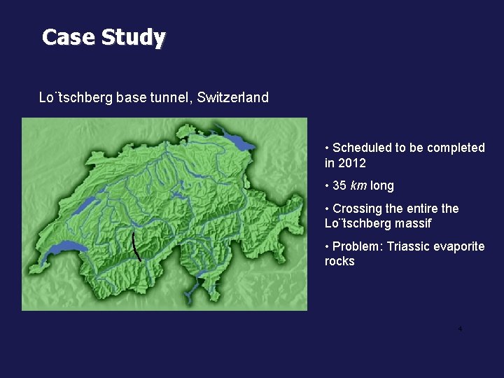 Case Study Lo¨tschberg base tunnel, Switzerland • Scheduled to be completed in 2012 •