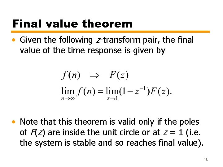 Final value theorem • Given the following z-transform pair, the final value of the