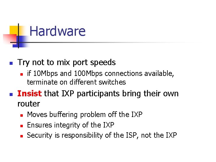 Hardware n Try not to mix port speeds n n if 10 Mbps and Hardware n Try not to mix port speeds n n if 10 Mbps and