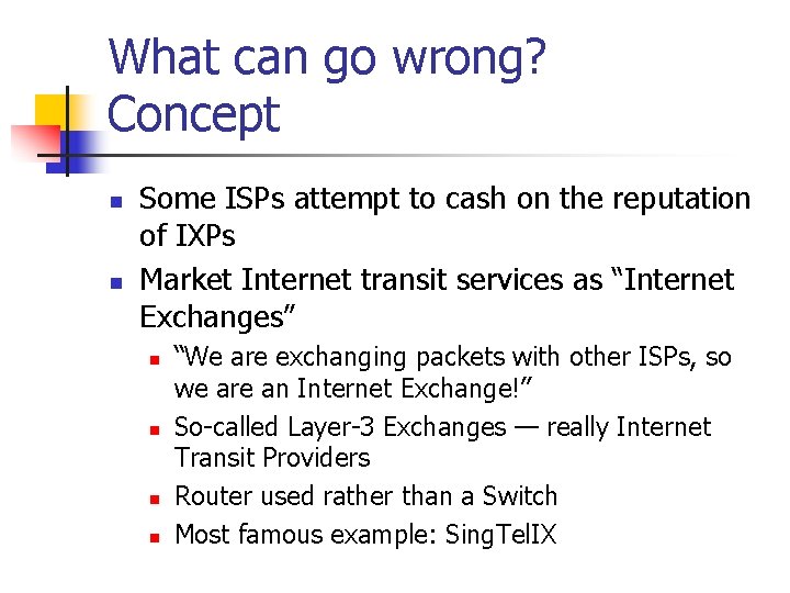 What can go wrong? Concept n n Some ISPs attempt to cash on the What can go wrong? Concept n n Some ISPs attempt to cash on the