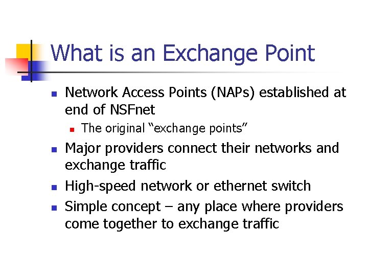 What is an Exchange Point n Network Access Points (NAPs) established at end of What is an Exchange Point n Network Access Points (NAPs) established at end of