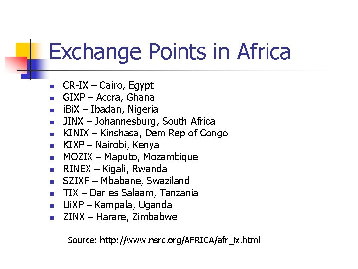 Exchange Points in Africa n n n CR-IX – Cairo, Egypt GIXP – Accra, Exchange Points in Africa n n n CR-IX – Cairo, Egypt GIXP – Accra,