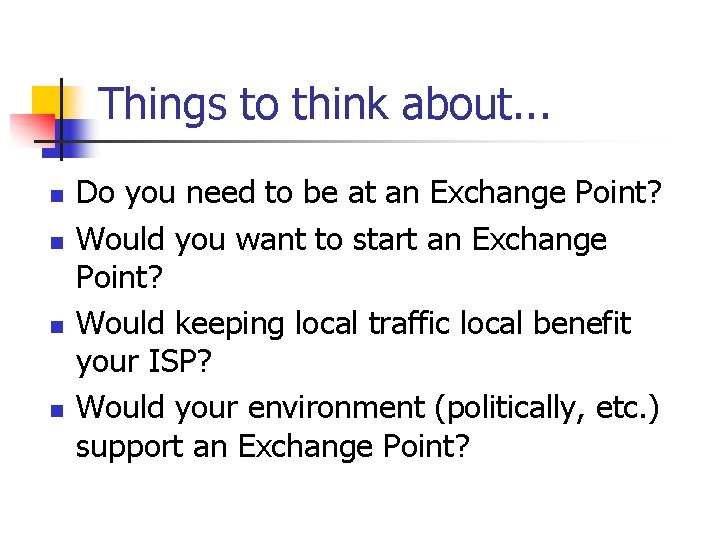 Things to think about. . . n n Do you need to be at Things to think about. . . n n Do you need to be at
