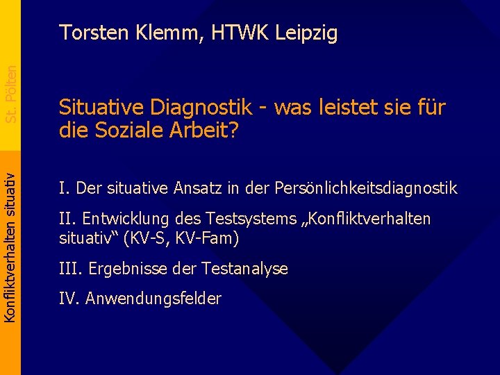 Konfliktverhalten situativ St. Pölten Torsten Klemm, HTWK Leipzig Situative Diagnostik - was leistet sie