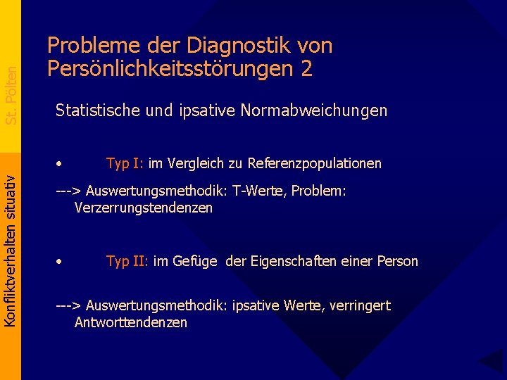 St. Pölten Probleme der Diagnostik von Persönlichkeitsstörungen 2 Statistische und ipsative Normabweichungen Konfliktverhalten situativ