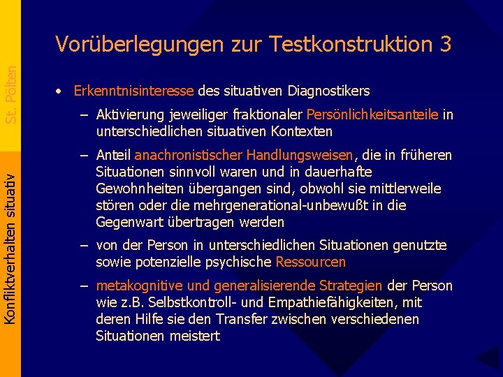 Konfliktverhalten situativ St. Pölten Vorüberlegungen zur Testkonstruktion 3 • Erkenntnisinteresse des situativen Diagnostikers –