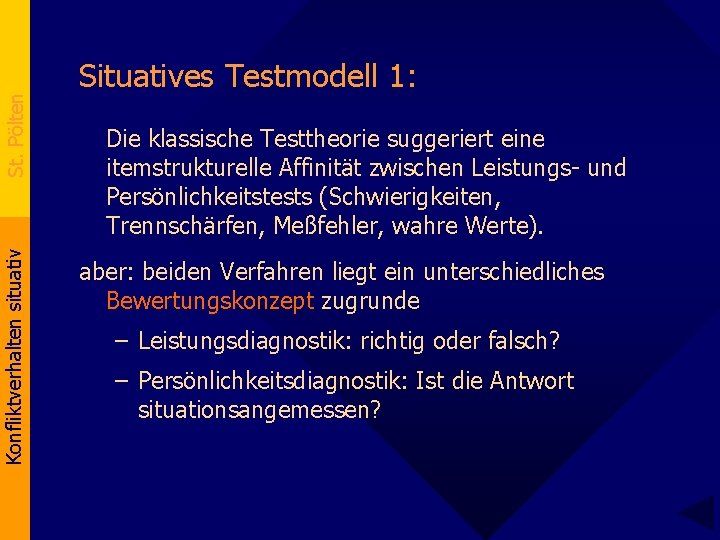 St. Pölten Konfliktverhalten situativ Situatives Testmodell 1: Die klassische Testtheorie suggeriert eine itemstrukturelle Affinität