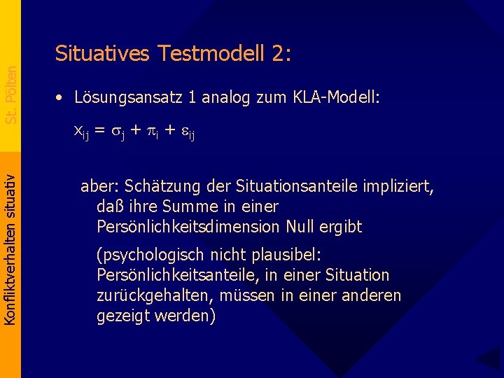 St. Pölten Konfliktverhalten situativ Situatives Testmodell 2: • Lösungsansatz 1 analog zum KLA-Modell: xij