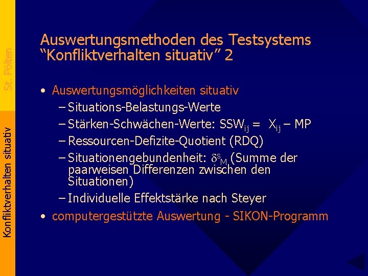 St. Pölten Konfliktverhalten situativ Auswertungsmethoden des Testsystems “Konfliktverhalten situativ” 2 • Auswertungsmöglichkeiten situativ –