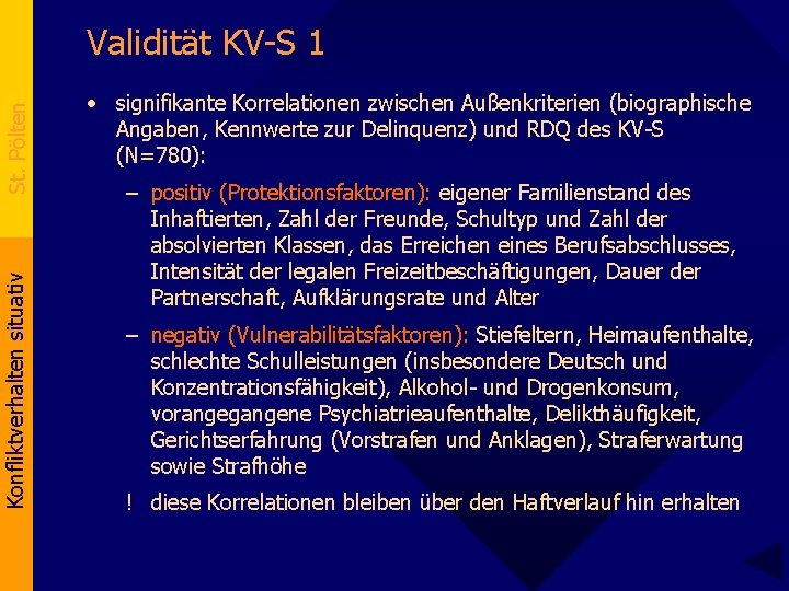 Konfliktverhalten situativ St. Pölten Validität KV-S 1 • signifikante Korrelationen zwischen Außenkriterien (biographische Angaben,