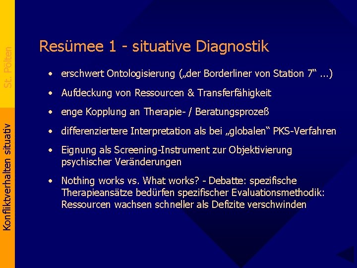 St. Pölten Resümee 1 - situative Diagnostik • erschwert Ontologisierung („der Borderliner von Station