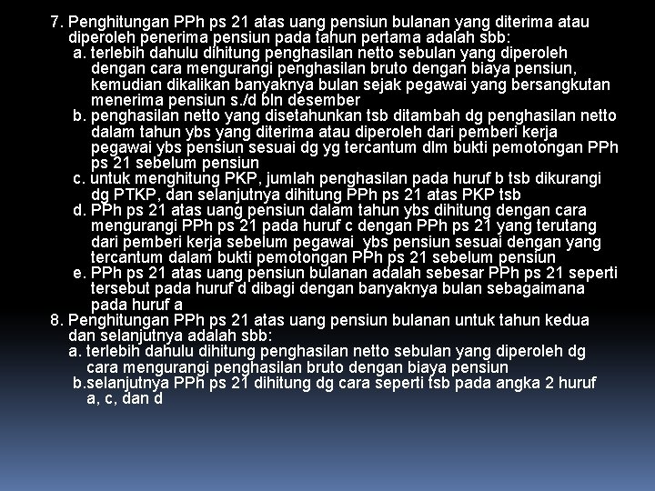 7. Penghitungan PPh ps 21 atas uang pensiun bulanan yang diterima atau diperoleh penerima