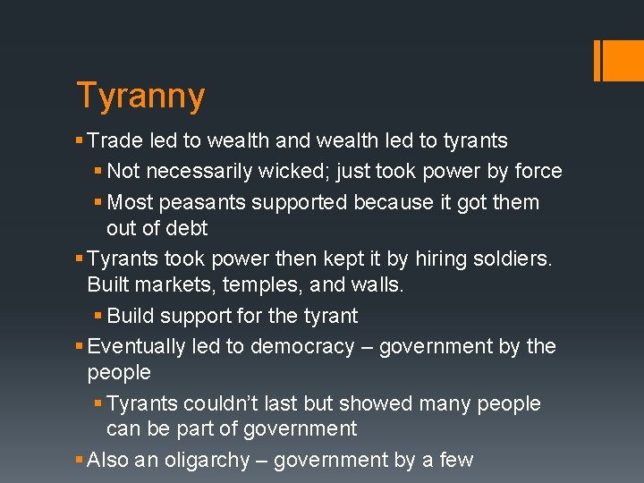 Tyranny § Trade led to wealth and wealth led to tyrants § Not necessarily