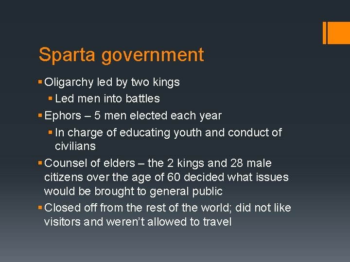 Sparta government § Oligarchy led by two kings § Led men into battles §