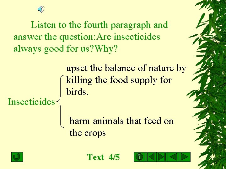  Listen to the fourth paragraph and answer the question: Are insecticides always good