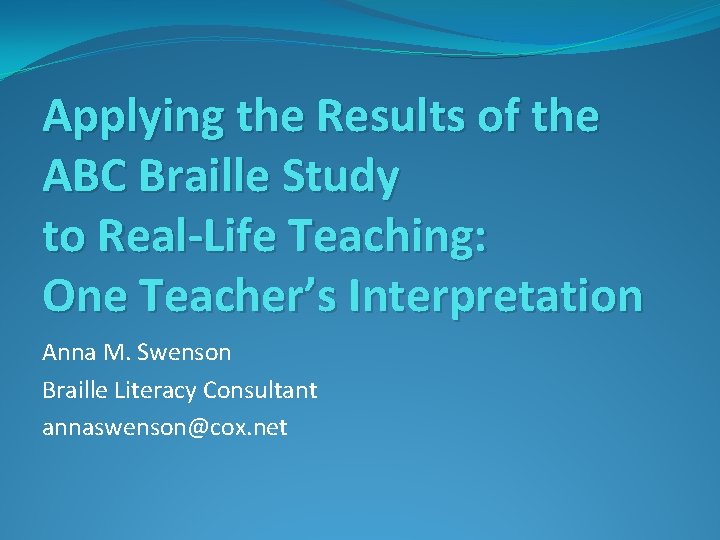 Applying the Results of the ABC Braille Study to Real-Life Teaching: One Teacher’s Interpretation