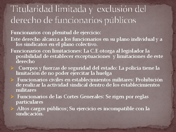 Titularidad limitada y exclusión del derecho de funcionarios públicos Funcionarios con plenitud de ejercicio:
