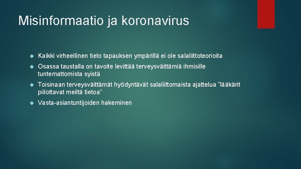 Misinformaatio ja koronavirus Kaikki virheellinen tieto tapauksen ympärillä ei ole salaliittoteorioita Osassa taustalla on