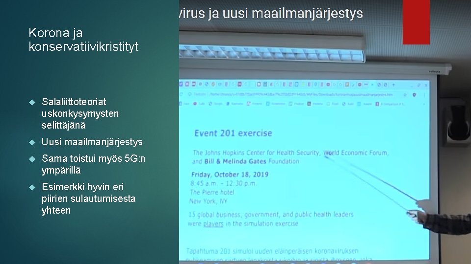 Korona ja konservatiivikristityt Salaliittoteoriat uskonkysymysten selittäjänä Uusi maailmanjärjestys Sama toistui myös 5 G: n