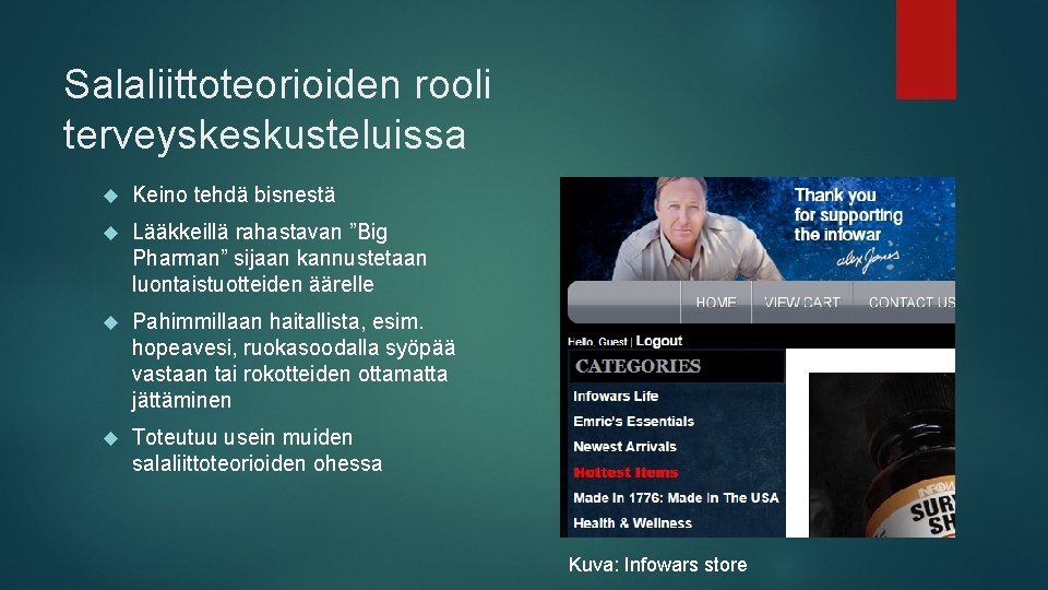 Salaliittoteorioiden rooli terveyskeskusteluissa Keino tehdä bisnestä Lääkkeillä rahastavan ”Big Pharman” sijaan kannustetaan luontaistuotteiden äärelle