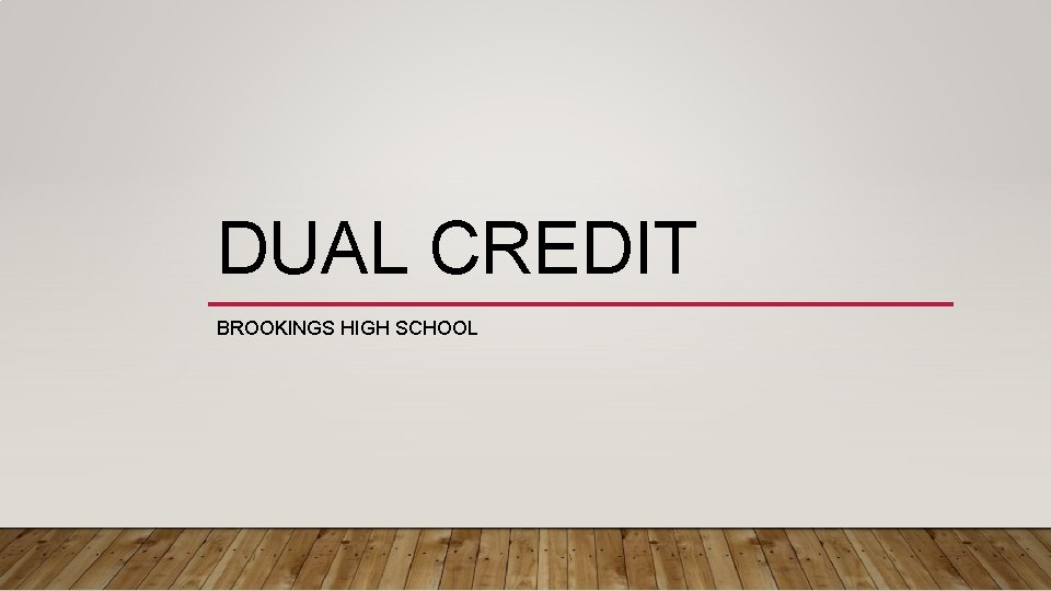 DUAL CREDIT BROOKINGS HIGH SCHOOL 