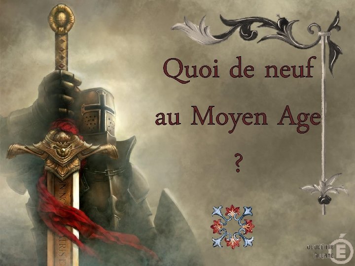 Quoi de neuf au Moyen Age ? 