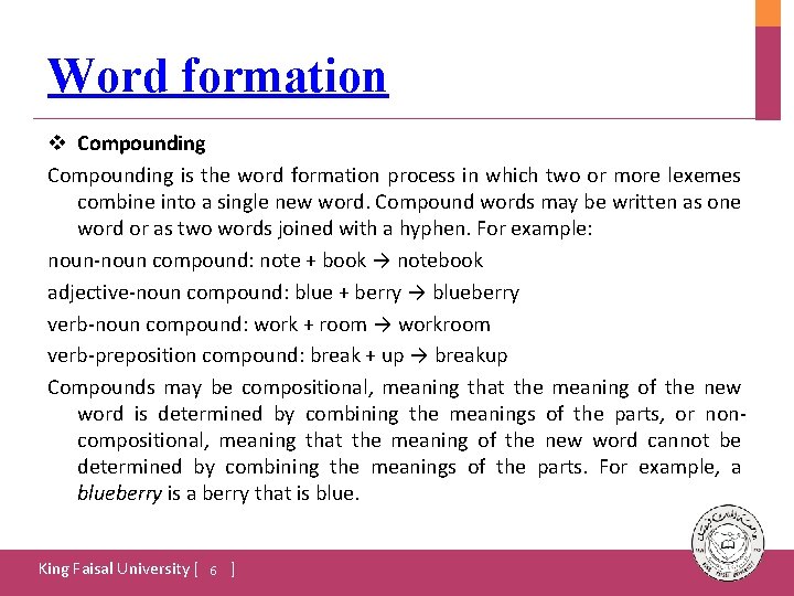 Word formation v Compounding is the word formation process in which two or more