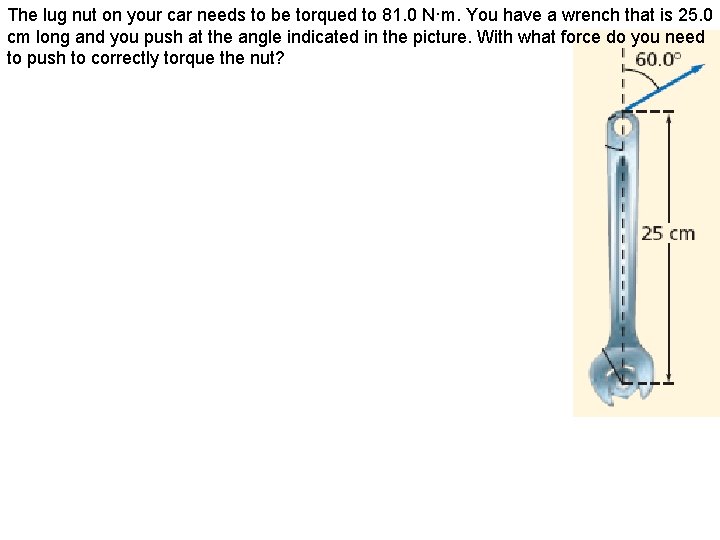 The lug nut on your car needs to be torqued to 81. 0 N·m.